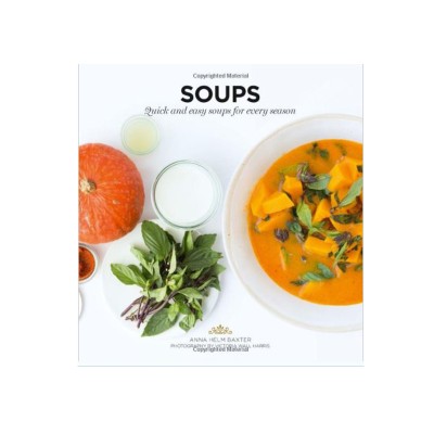 Soups by Anna Helm Baxter